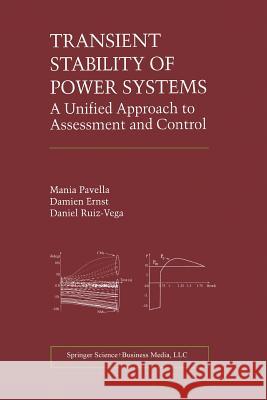 Transient Stability of Power Systems: A Unified Approach to Assessment and Control Pavella, Mania 9781461369394 Springer