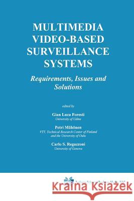 Multimedia Video-Based Surveillance Systems: Requirements, Issues and Solutions Foresti, Gian Luca 9781461369431 Springer