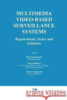 Multimedia Video-Based Surveillance Systems: Requirements, Issues and Solutions Foresti, Gian Luca 9781461369431