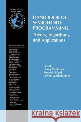 Handbook of Semidefinite Programming: Theory, Algorithms, and Applications Wolkowicz, Henry 9781461369707 Springer