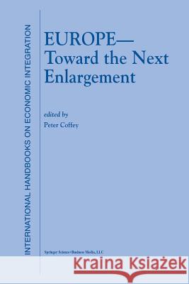Europe -- Toward the Next Enlargement Coffey, P. 9781461370482 Springer