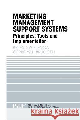 Marketing Management Support Systems: Principles, Tools, and Implementation Wierenga, Berend 9781461370765