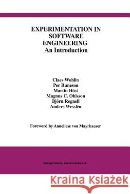 Experimentation in Software Engineering: An Introduction Wohlin, Claes 9781461370918
