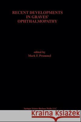 Recent Developments in Graves' Ophthalmopathy Mark F. Prummel 9781461371021 Springer
