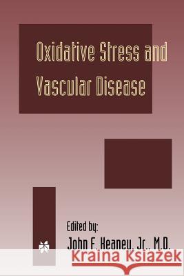 Oxidative Stress and Vascular Disease John F. Keane John F 9781461371038 Springer