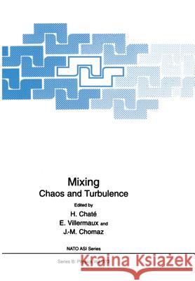 Mixing: Chaos and Turbulence Chaté, H. 9781461371274 Springer