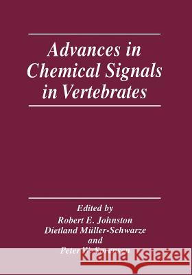 Advances in Chemical Signals in Vertebrates Robert E. Johnston Dietland Muller-Schwarze Peter W. Sorenson 9781461371458