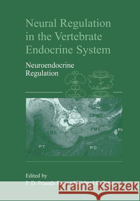 Neural Regulation in the Vertebrate Endocrine System: Neuroendocrine Regulation Rao, Dodla Sai Prasada 9781461371779 Springer