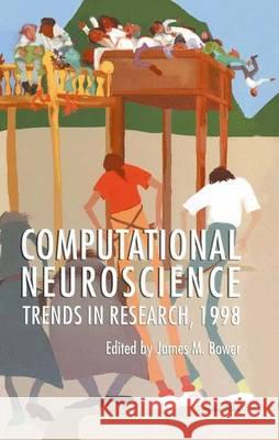 Computational Neuroscience: Trends in Research, 1998 Bower, James M. 9781461371908 Springer