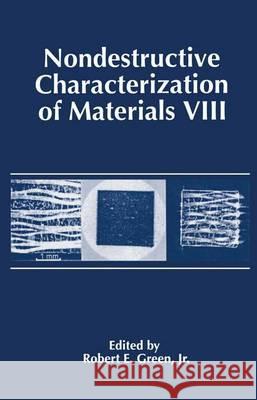 Nondestructive Characterization of Materials VIII Robert E. Green 9781461371984 Springer