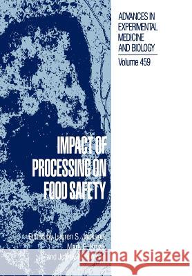 Impact of Processing on Food Safety Lauren S Mark G Jeffrey N 9781461372011 Springer