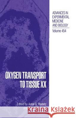 Oxygen Transport to Tissue XX Antal G. Hudetz Duane F. Bruley 9781461372066