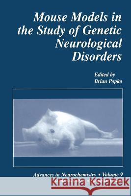 Mouse Models in the Study of Genetic Neurological Disorders Brian Popko 9781461372172 Springer