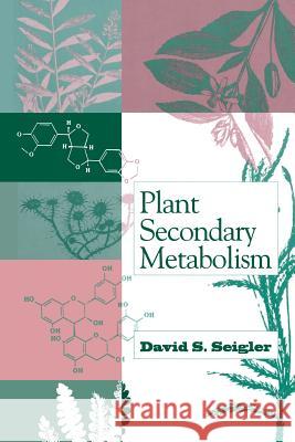 Plant Secondary Metabolism David S David S. Seigler 9781461372288 Springer