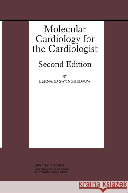 Molecular Cardiology for the Cardiologist Bernard Swynghedauw 9781461372554