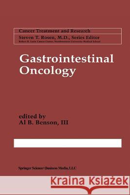 Gastrointestinal Oncology A. B. Benson A. B 9781461372592 Springer