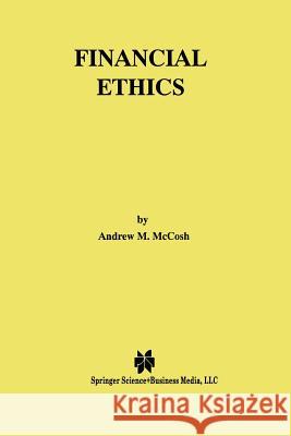 Financial Ethics Andrew McCosh 9781461372905 Springer