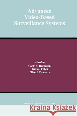 Advanced Video-Based Surveillance Systems Carlo S Gianni Fabri Gianni Vernazza 9781461373131 Springer