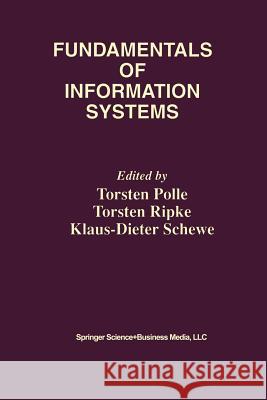 Fundamentals of Information Systems Torsten Polle Torsten Ripke Klaus-Dieter Schewe 9781461373384 Springer