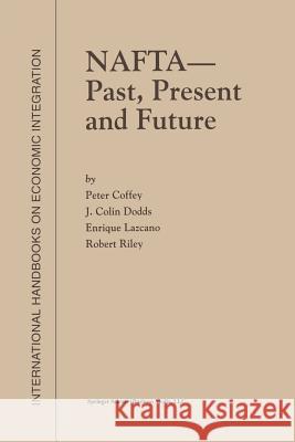 NAFTA -- Past, Present and Future Coffey, P. 9781461373520 Springer