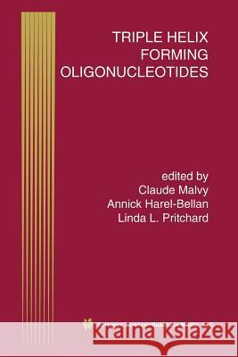 Triple Helix Forming Oligonucleotides Claude Malvy Annick Harel-Bellan Linda L. Pritchard 9781461373582 Springer