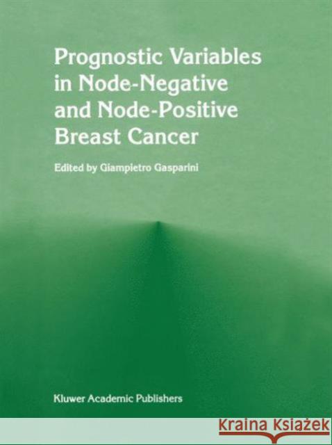 Prognostic Variables in Node-Negative and Node-Positive Breast Cancer Gasparini, Giampietro 9781461373667 Springer