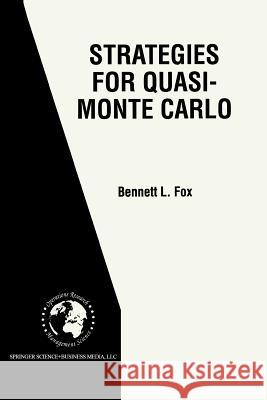 Strategies for Quasi-Monte Carlo Bennett L. Fox Benglishnett L 9781461373797 Springer