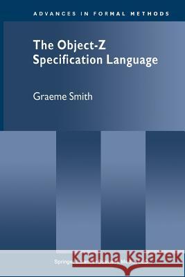 The Object-Z Specification Language Graeme Smith 9781461374015 Springer