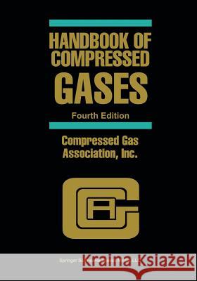 Handbook of Compressed Gases Compressed Gas Association Inc           Inc Compresse 9781461374114 Springer