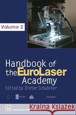 Handbook of the Eurolaser Academy: Volume 2 Schuocker, Dieter 9781461374176