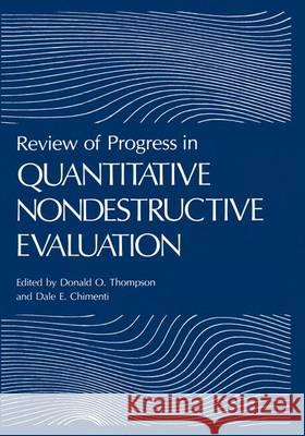 Review of Progress in Quantitative Nondestructive Evaluation: Volume 17a/17b Thompson, Donald O. 9781461374367