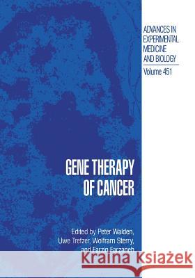 Gene Therapy of Cancer Peter Walden Uwe Trefzer Wolfram Sterry 9781461374442 Springer