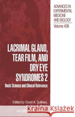 Lacrimal Gland, Tear Film, and Dry Eye Syndromes 2: Basic Science and Clinical Relevance Sullivan, David a. 9781461374459 Springer