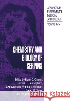 Chemistry and Biology of Serpins Frank C. Church Dennis D. Cunningham David Ginsburg 9781461374619 Springer