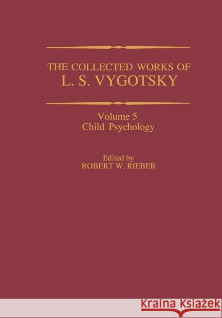 The Collected Works of L. S. Vygotsky: Child Psychology Hall, Marie J. 9781461374664 Springer