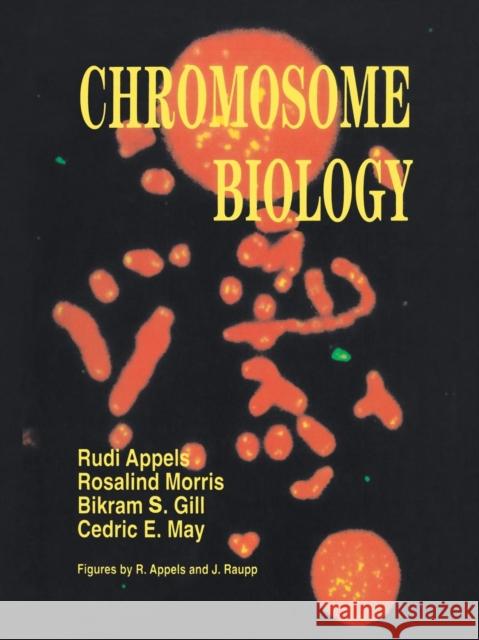 Chromosome Biology Rudi Appels R. Morris Bikram S. Gill 9781461374701 Springer