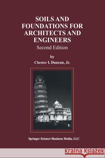 Soils and Foundations for Architects and Engineers Chester I. Duncan 9781461374749 Springer