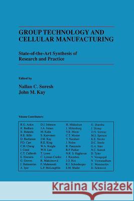 Group Technology and Cellular Manufacturing: A State-Of-The-Art Synthesis of Research and Practice Suresh, Nallan C. 9781461374978 Springer