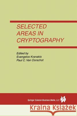 Selected Areas in Cryptography Evangelos Kranakis Paul C. Va 9781461375081 Springer
