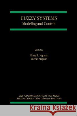 Fuzzy Systems: Modeling and Control Hung T. Nguyen 9781461375159