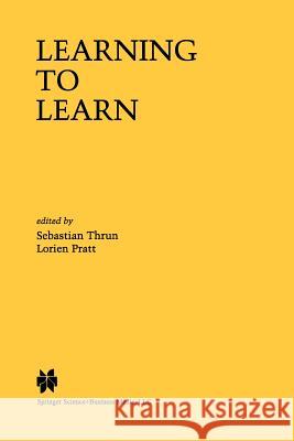 Learning to Learn Sebastian Thrun Lorien Pratt 9781461375272