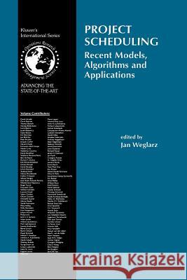 Project Scheduling: Recent Models, Algorithms and Applications Weglarz, Jan 9781461375296 Springer