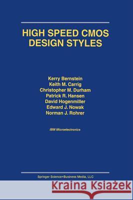 High Speed CMOS Design Styles Kerry Bernstein K. M. Carrig Christopher M 9781461375494 Springer