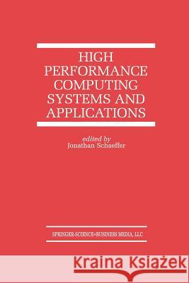 High Performance Computing Systems and Applications Jonathan Schaeffer 9781461375678 Springer