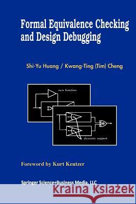 Formal Equivalence Checking and Design Debugging  9781461376064 Springer