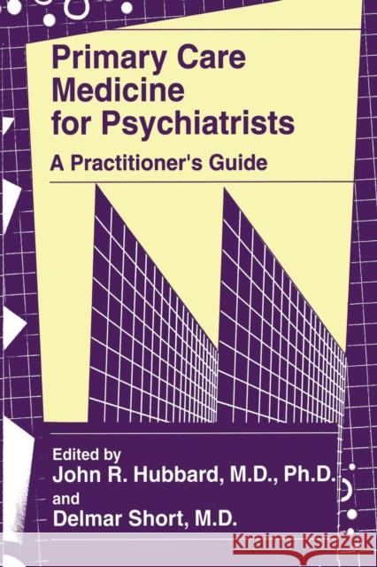 Primary Care Medicine for Psychiatrists: A Practitioner's Guide Hubbard, John R. 9781461376859 Springer