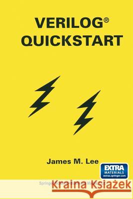 Verilog(r) QuickStart Lee, James M. 9781461378013 Springer