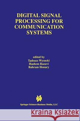 Digital Signal Processing for Communication Systems Tadeusz Wysocki Hashem Razavi Bahram Honary 9781461378044 Springer