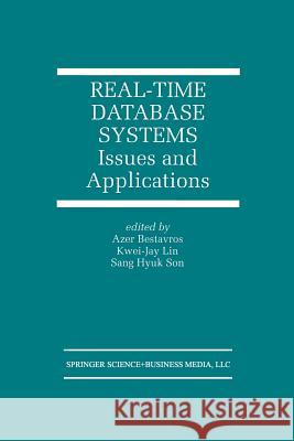 Real-Time Database Systems: Issues and Applications Bestavros, Azer 9781461378242