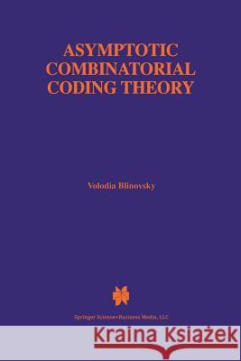 Asymptotic Combinatorial Coding Theory Volodia Blinovsky 9781461378396 Springer